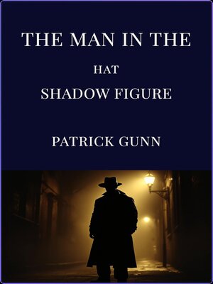 cover image of The Man In the Hat Shadow Figure